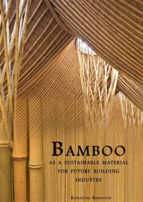  Bambú: Material de Construcción Sostenible para una Industria en Evolución